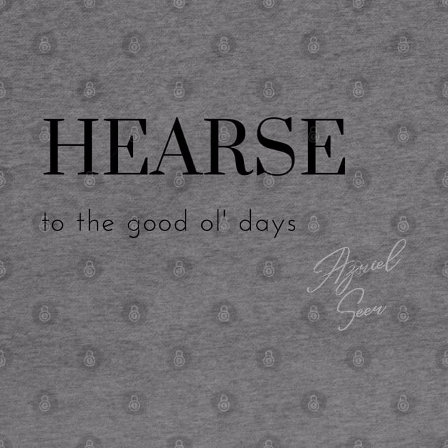 Hearse to the good ol' days by Azriel | Seer 